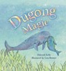 Dugong Magic - Deborah Kelly - 9780734418661