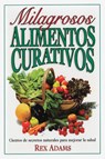 Milagrosos Alimentos Curativos - Rex Adams - 9780735201958
