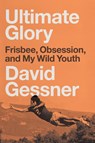 Ultimate Glory - David Gessner - 9780735210561