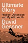 Ultimate Glory - David Gessner - 9780735210578