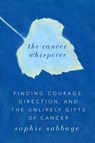 The Cancer Whisperer - Sophie Sabbage - 9780735212381
