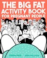 Big Fat Activity Book for Pregnant People - Jordan Reid ; Erin Williams - 9780735213685