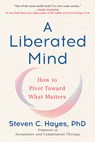 A Liberated Mind - Steven C. Hayes - 9780735214019