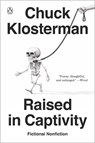 Raised in Captivity - Chuck Klosterman - 9780735217935