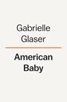 American Baby - Gabrielle Glaser - 9780735224681