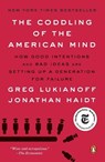 The Coddling of the American Mind - Greg Lukianoff ; Jonathan Haidt - 9780735224919