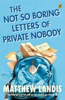 The Not So Boring Letters of Private Nobody - Matthew Landis - 9780735228009