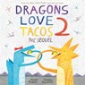 Dragons Love Tacos 2: The Sequel - Adam Rubin - 9780735229655