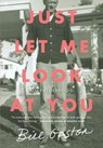 Just Let Me Look at You - Bill Gaston - 9780735234079