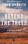 Beyond the Trees - Adam Shoalts - 9780735236844
