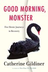 Good Morning, Monster - Catherine Gildiner - 9780735236974