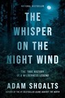The Whisper on the Night Wind - Adam Shoalts - 9780735241060