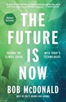 The Future Is Now - Bob McDonald - 9780735241961