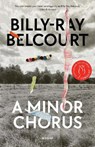 A Minor Chorus - BELCOURT,  Billy-Ray - 9780735242005