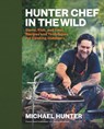 Hunter Chef in the Wild - Michael Hunter - 9780735244511
