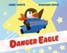 Danger Eagle - Jesse Wente ; Shaikara David - 9780735264830