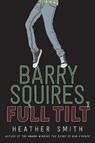 Barry Squires, Full Tilt - Heather Smith - 9780735267480