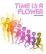 Time Is a Flower - Julie Morstad - 9780735267558