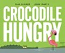 Crocodile Hungry - Eija Sumner ; John Martz - 9780735267879