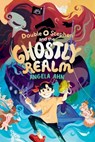 Double O Stephen and the Ghostly Realm - Angela Ahn - 9780735268296