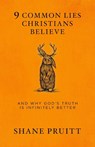 9 Common Lies Christians Believe - Shane Pruitt - 9780735291577