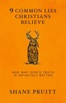 9 Common Lies Christians Believe - Shane Pruitt - 9780735291584