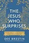 The Jesus Who Surprises - Dee Brestin - 9780735291812