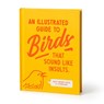 An Illustrated Guide to Birds that Sound like Insults - Brass Brass Monkey - 9780735385689