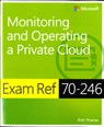 Exam Ref 70-246 - Orin Thomas - 9780735686175