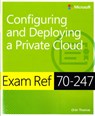 Exam Ref 70-247 Configuring and Deploying a Private Cloud (MCSE) - Orin Thomas - 9780735686182