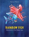 Rainbow Fish Discovers the Deep Sea - Marcus Pfister - 9780735840669