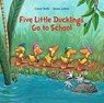 Five Little Ducklings Go to School - Carol Roth ; Sean Julian - 9780735843462