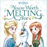 You're Worth Melting for (Disney Frozen) - Megan Roth - 9780736440813
