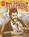 Alexander Graham Bell and the Telephone - Jennifer Fandel - 9780736896405