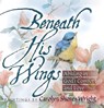 Beneath His Wings - Carolyn Shores Wright - 9780736901154