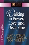 Walking in Power, Love, and Discipline - Kay Arthur ; David Lawson ; Bob Vereen - 9780736908115