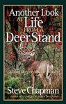 Another Look at Life from a Deer Stand - Steve Chapman - 9780736918916