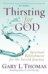 Thirsting for God - Gary L. Thomas - 9780736928908