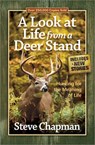 A Look at Life from a Deer Stand - Steve Chapman - 9780736948968