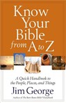 Know Your Bible from A to Z - Jim George - 9780736949996