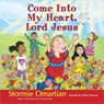 Come into My Heart, Lord Jesus - Stormie Omartian - 9780736950688