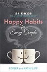 Happy Habits for Every Couple: 21 Days to a Better Relationship - Kathi Lipp - 9780736955737