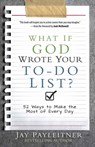 WHAT IF GOD WROTE YOUR TO-DO L - Jay Payleitner - 9780736961936