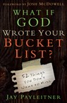 What If God Wrote Your Bucket List? - Jay Payleitner - 9780736962704