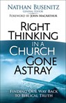Right Thinking in a Church Gone Astray: Finding Our Way Back to Biblical Truth - Nathan Busenitz - 9780736966757