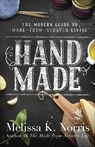 Hand Made - Melissa K. Norris - 9780736969673
