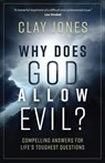 Why Does God Allow Evil? - Clay Jones - 9780736970440
