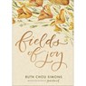 FIELDS OF JOY - Ruth Chou Simons - 9780736972178
