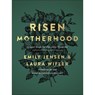 Risen Motherhood - Emily A. Jensen ; Laura Wifler - 9780736976220