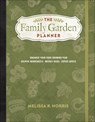 The Family Garden Planner - Melissa K. Norris - 9780736981392